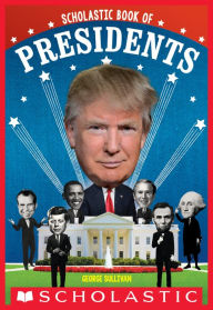 Title: Scholastic Book of Presidents, Author: George Sullivan