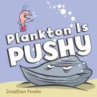 Title: Plankton is Pushy, Author: Jonathan Fenske