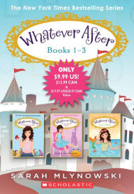 Title: Whatever After Books 1-3, Author: Sarah Mlynowski