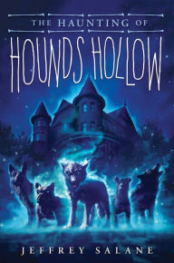 Title: The Haunting of Hounds Hollow, Author: Jeffrey Salane