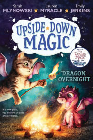 Title: Dragon Overnight (Upside-Down Magic Series #4), Author: Sarah Mlynowski