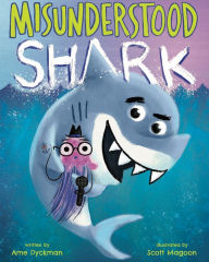 Title: Misunderstood Shark, Author: Ame Dyckman