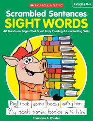 Title: Scrambled Sentences: Sight Words: 40 Hands-on Pages That Boost Early Reading & Handwriting Skills, Author: Immacula A. Rhodes