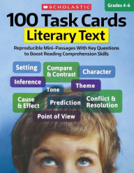 Title: 100 Task Cards: Literary Text: Reproducible Mini-Passages With Key Questions to Boost Reading Comprehension Skills, Author: Scholastic Teaching Resources