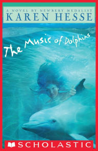 Title: The Music of Dolphins, Author: Karen Hesse