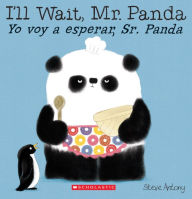 Title: I'll Wait, Mr. Panda / Yo voy a esperar, Sr. Panda (Bilingual), Author: Steve Antony