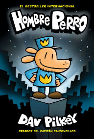 Title: Hombre Perro (Hombre Perro #1) (Dog Man), Author: Dav Pilkey