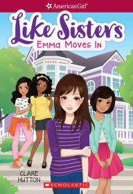 Title: Emma Moves In (American Girl: Like Sisters Series #1), Author: Clare Hutton