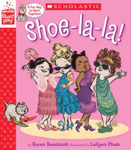 Title: Shoe-la-la! (A StoryPlay Book), Author: Karen Beaumont