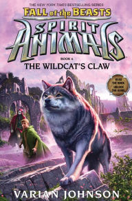 Title: The Wildcat's Claw (Spirit Animals: Fall of the Beasts Series #6), Author: Varian Johnson