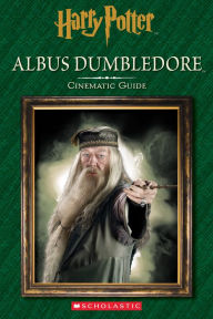 Title: Albus Dumbledore: Cinematic Guide (Harry Potter), Author: Felicity Baker