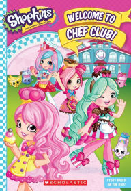 Title: Welcome to Chef Club! (Shopkins: Shoppies Junior Novel), Author: Leigh Stephens