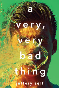 Title: A Very, Very Bad Thing, Author: Jeffery Self