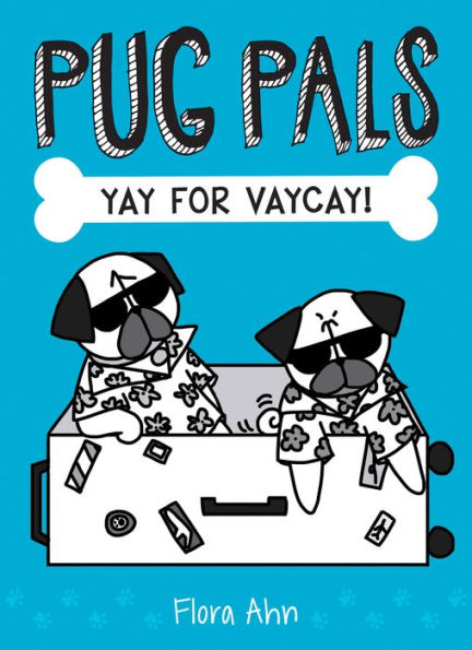 Yay for Vaycay! (Pug Pals #2)