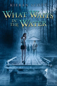 Title: What Waits in the Water, Author: Kieran Scott