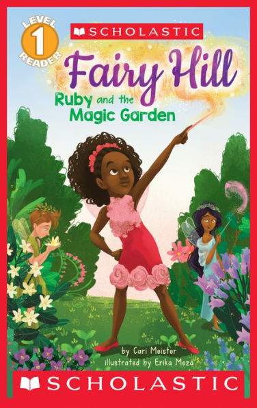 Fairy Hill: Ruby and the Magic Garden (Scholastic Reader, Level 1)