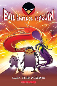 Title: Evil Emperor Penguin, Author: Laura Ellen Anderson