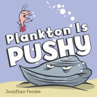 Title: Plankton is Pushy, Author: Jonathan Fenske