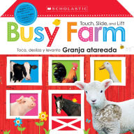 Title: Touch, Slide, and Lift Busy Farm / Toca, Desliza Y Levanta: Granja Atareada (Bilingual), Author: Scholastic