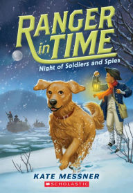 Title: Night of Soldiers and Spies (Ranger in Time Series #10), Author: Kate Messner