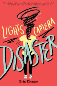 Title: Lights, Camera, Disaster, Author: Erin Dionne