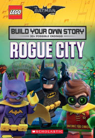 Title: Rogue City (The LEGO Batman Movie: Build Your Own Story), Author: Tracey West