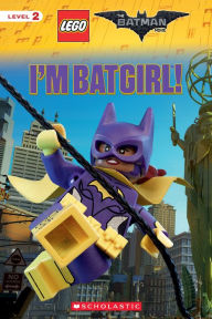 Title: I'm Batgirl! (The LEGO Batman Movie: Reader), Author: Tracey West