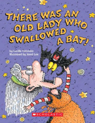 Title: There Was an Old Lady Who Swallowed a Bat!, Author: Lucille Colandro