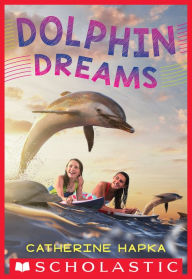 Title: Dolphin Dreams, Author: Catherine Hapka