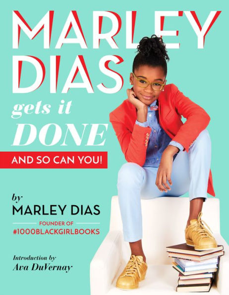 Marley Dias Gets It Done: And So Can You!