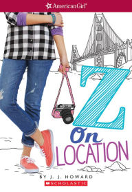 Title: Z On Location (American Girl Series: Z Yang #2), Author: J.J. Howard