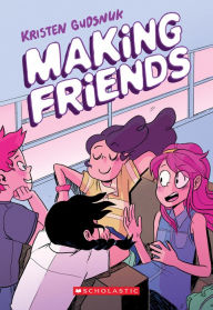 Title: Making Friends (Making Friends Series #1), Author: Kristen Gudsnuk