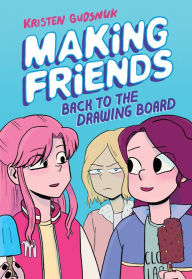 Title: Making Friends: Back to the Drawing Board (Making Friends Series #2), Author: Kristen Gudsnuk