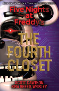 Ebooks downloads pdf The Fourth Closet (Five Nights at Freddy's) (English literature) by Scott Cawthon, Kira Breed-Wrisley ePub FB2