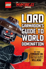 Title: Lord Garmadon's Guide to World Domination (LEGO NINJAGO Movie), Author: Meredith Rusu