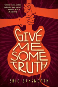 Title: Give Me Some Truth, Author: Eric Gansworth