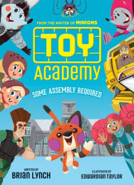 Title: Toy Academy: Some Assembly Required (Toy Academy #1), Author: Brian Lynch