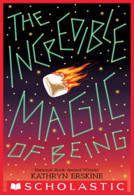 Title: The Incredible Magic of Being, Author: Kathryn Erskine