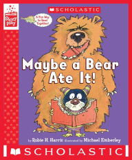 Title: Maybe a Bear Ate It!, Author: Robie H. Harris