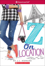 Title: Z On Location (American Girl Series: Z Yang #2), Author: J. J. Howard