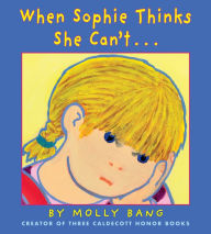 Title: When Sophie Thinks She Can't..., Author: Molly Bang