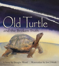 Title: Old Turtle And The Broken Truth, Author: Douglas Wood