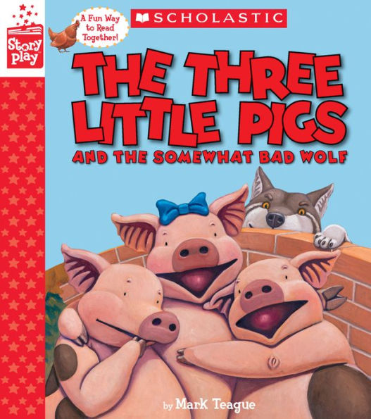 The Three Little Pigs and the Somewhat Bad Wolf (A StoryPlay Book)