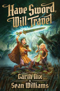 Title: Have Sword, Will Travel, Author: Garth Nix