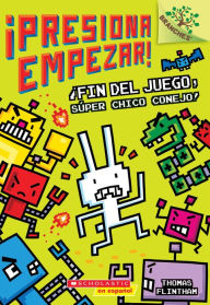 Title: ¡Presiona Empezar! #1: ¡Fin del juego, Súper Chico Conejo! (Game Over, Super Rabbit Boy!): Un libro de la serie Branches, Author: Thomas Flintham