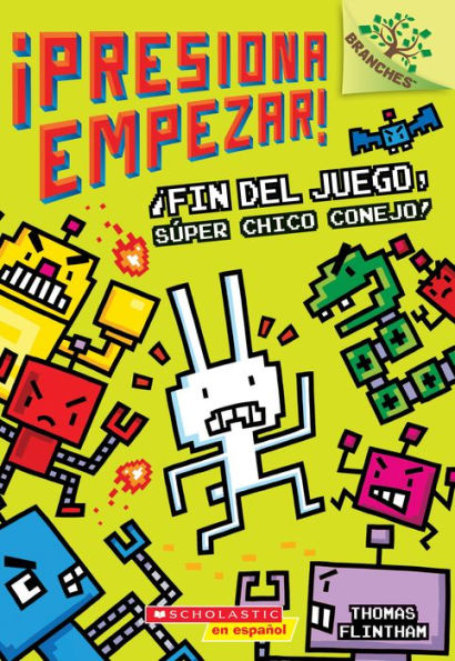 ¡Presiona Empezar! #1: ¡Fin del juego, Súper Chico Conejo! (Game Over, Super Rabbit Boy!): Un libro de la serie Branches