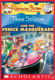 Title: Thea Stilton and the Venice Masquerade: A Geronimo Stilton Adventure (Geronimo Stilton: Thea Series #26), Author: Thea Stilton