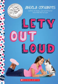 Title: Lety Out Loud: A Wish Novel, Author: Angela Cervantes