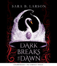 Title: Dark Breaks the Dawn, Author: Sara B. Larson