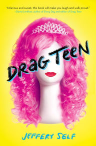 Title: Drag Teen, Author: Jeffery Self